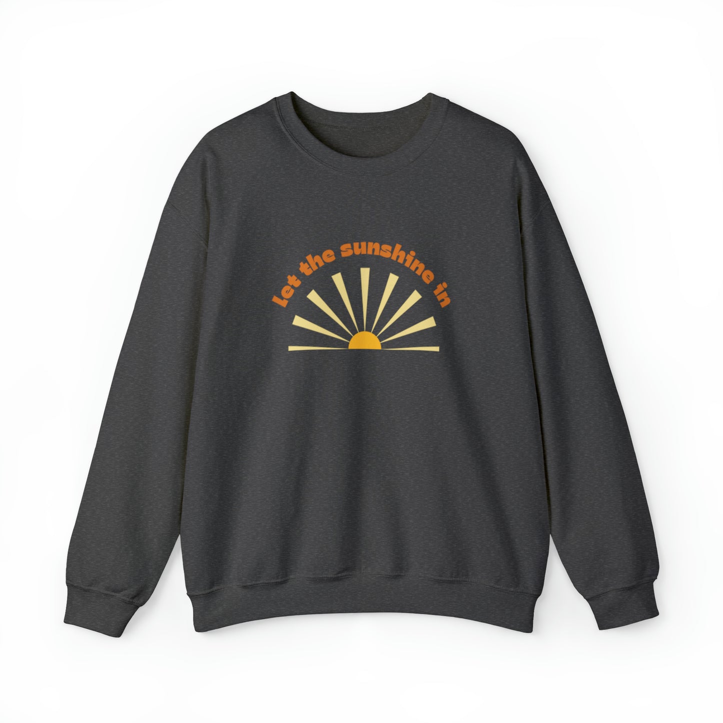 Let the Sunshine In Unisex Crewneck Sweatshirt