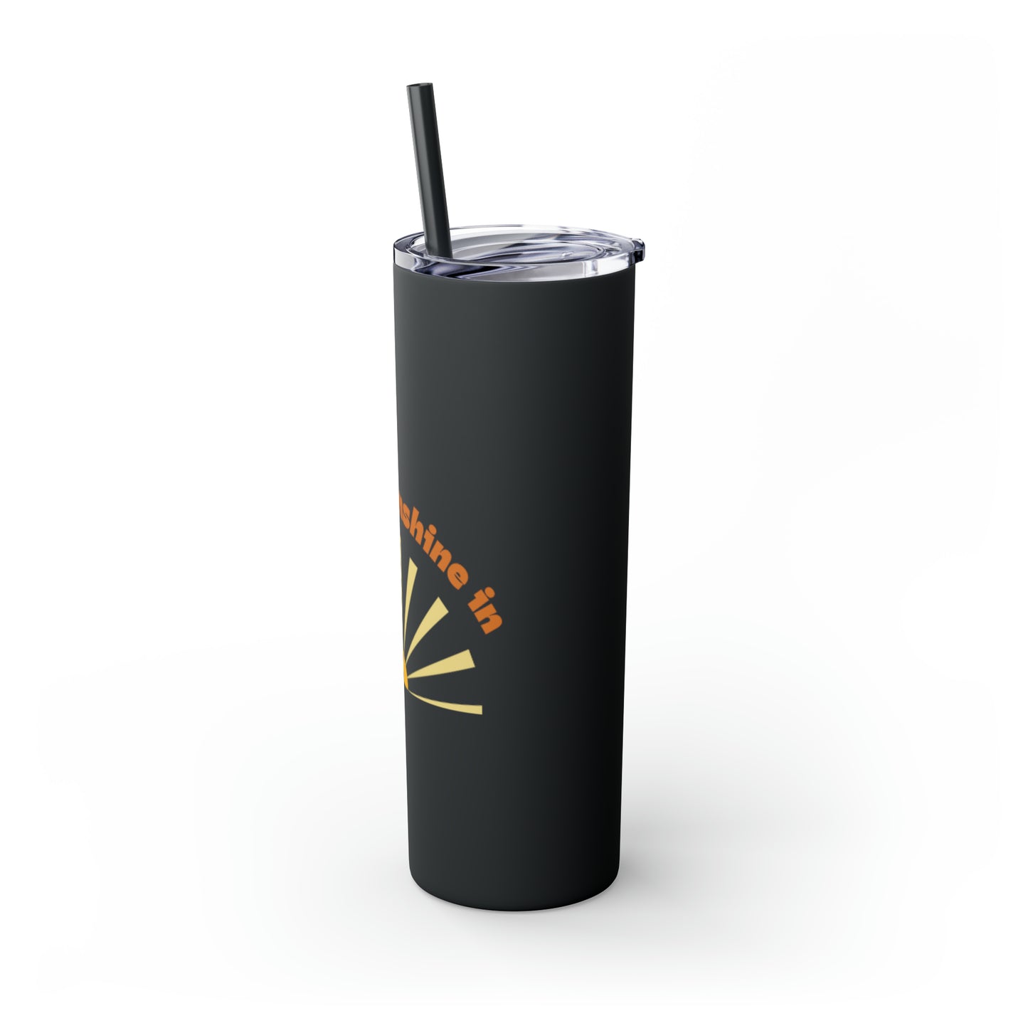 Let the Sunshine In Skinny Tumbler with Straw, 20oz