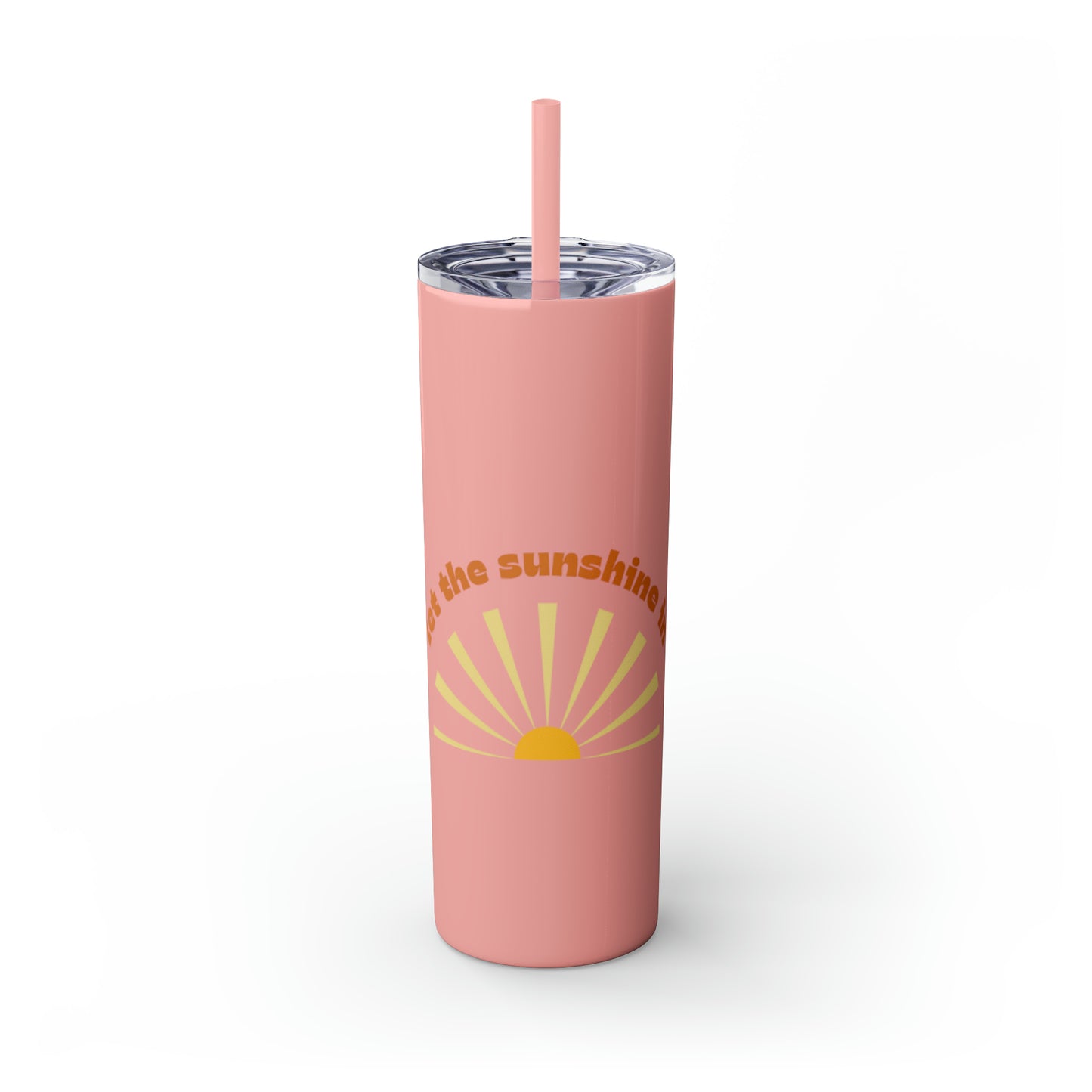 Let the Sunshine In Skinny Tumbler with Straw, 20oz