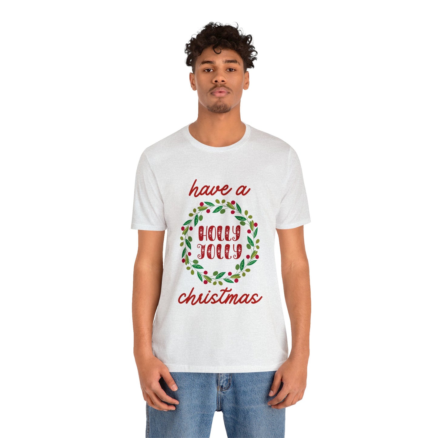 Holly Jolly Christmas T-Shirt (Express Delivery Available)