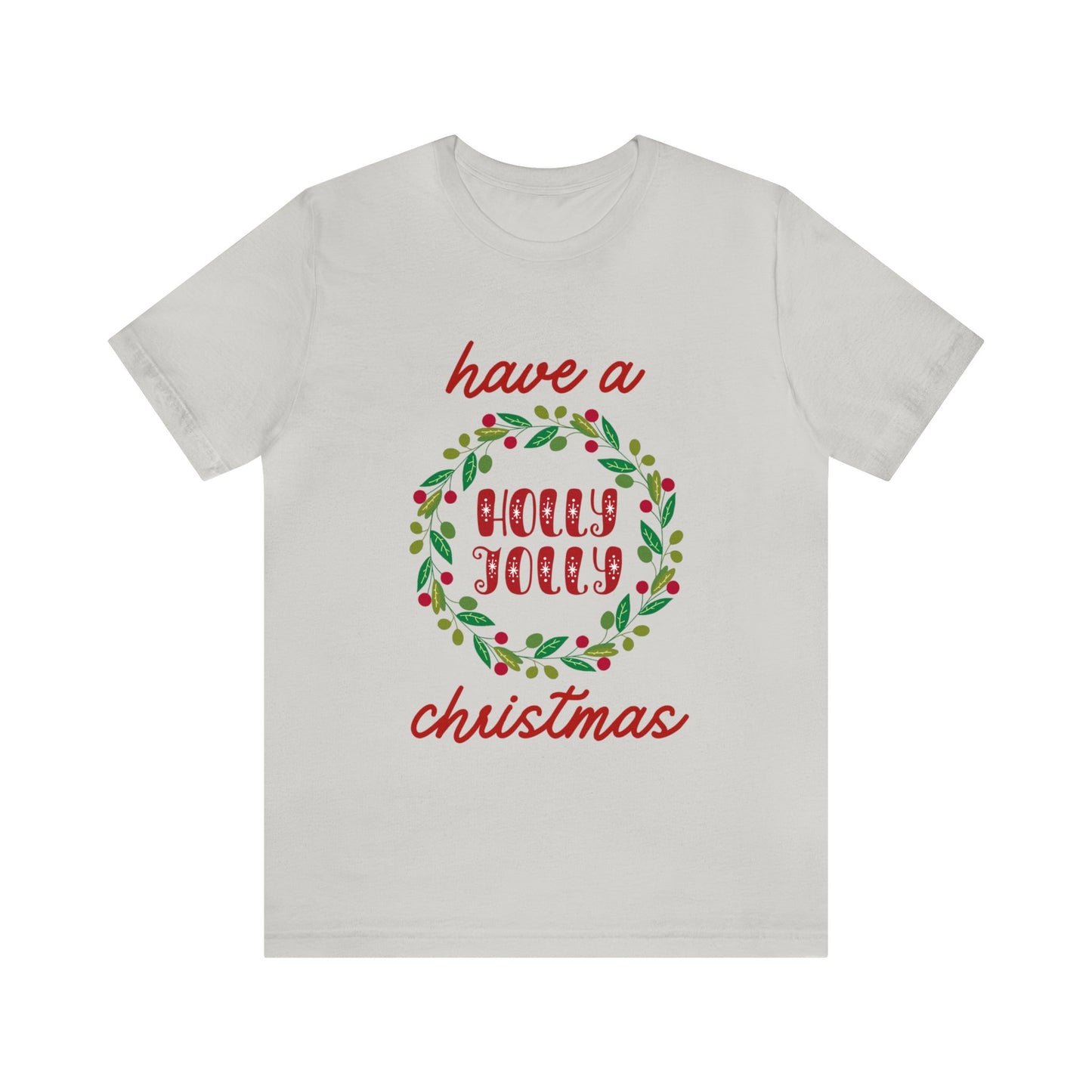 Holly Jolly Christmas T-Shirt (Express Delivery Available)