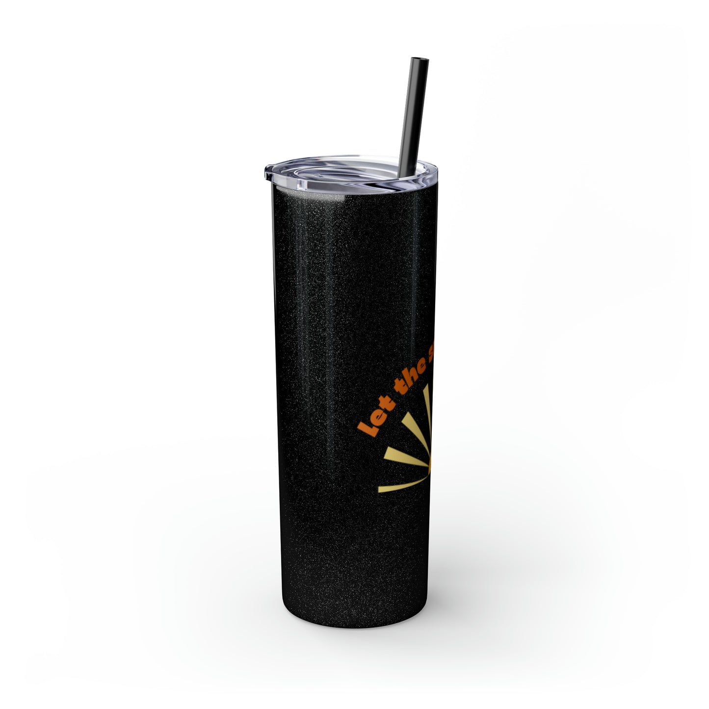 Let the Sunshine In Skinny Tumbler with Straw, 20oz