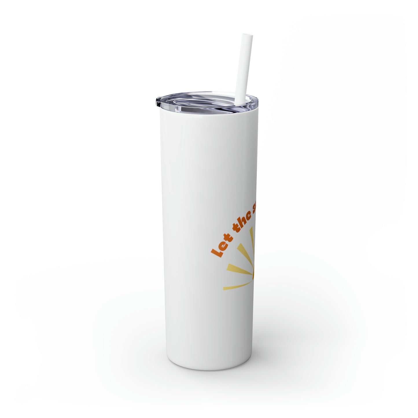 Let the Sunshine In Skinny Tumbler with Straw, 20oz