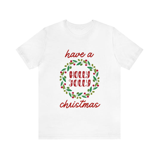 Holly Jolly Christmas T-Shirt (Express Delivery Available)