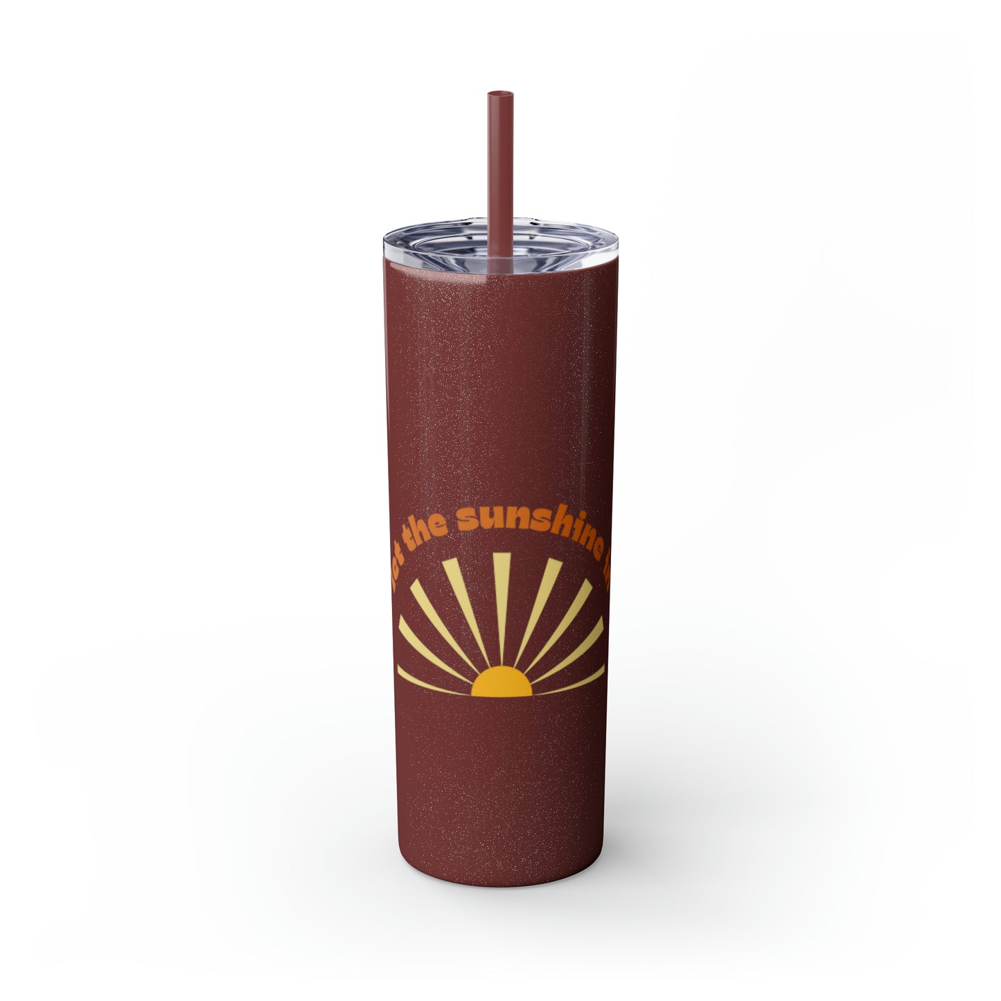 Let the Sunshine In Skinny Tumbler with Straw, 20oz