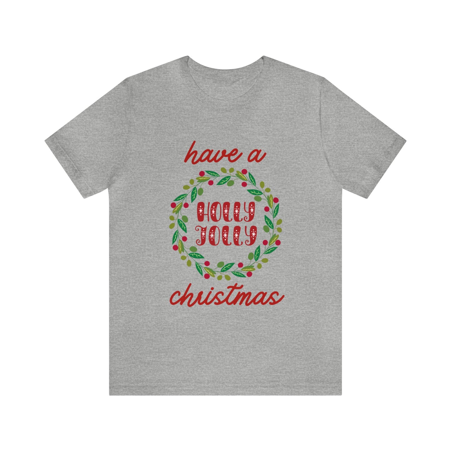 Holly Jolly Christmas T-Shirt (Express Delivery Available)