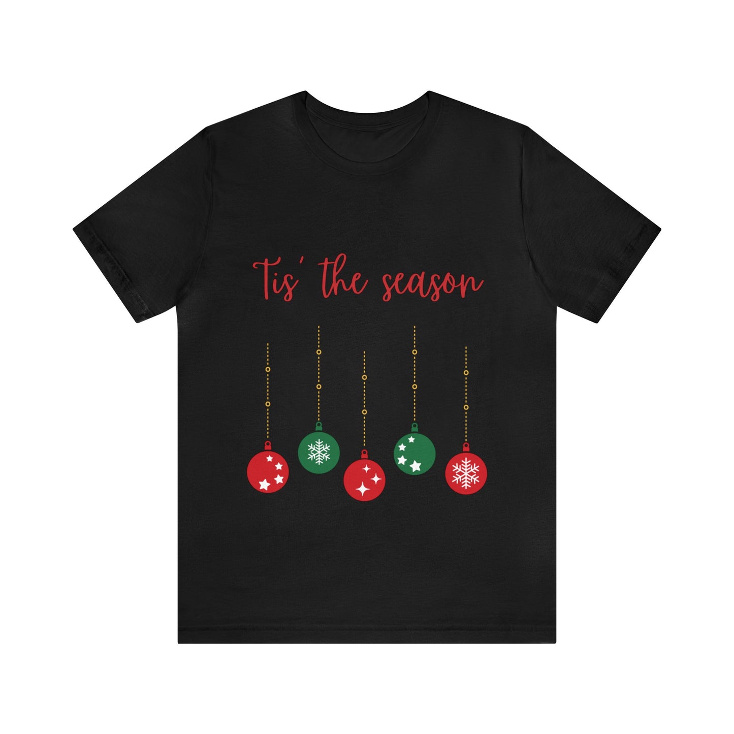 Tis the Season T-Shirt (Express Delivery Available)