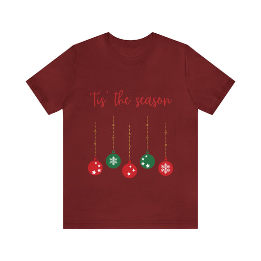 Tis the Season T-Shirt (Express Delivery Available)