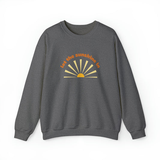 Let the Sunshine In Unisex Crewneck Sweatshirt