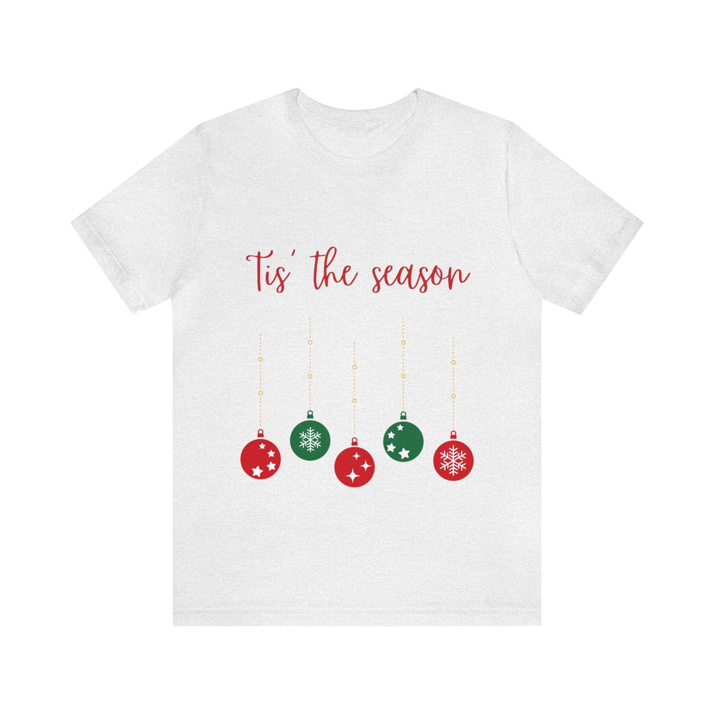 Tis the Season T-Shirt (Express Delivery Available)